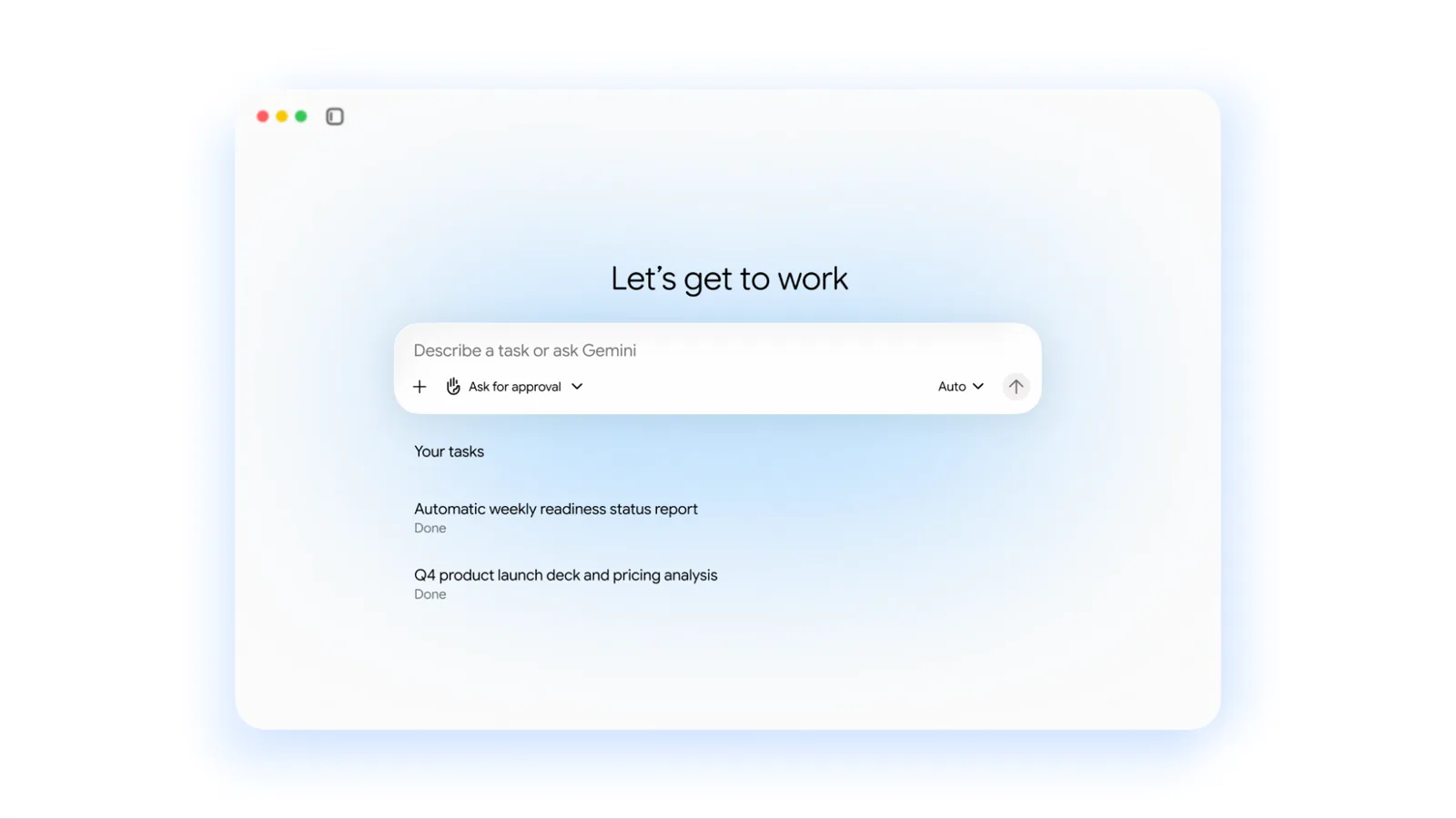 Gemini agent home screen: Let's get to work, a task box with Ask for approval, and completed tasks